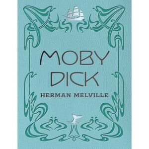 Moby Dick -- Herman Melville